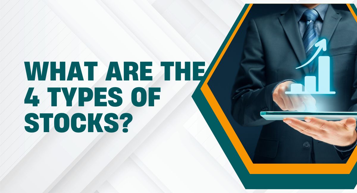 What Are the 4 Types of Stocks?